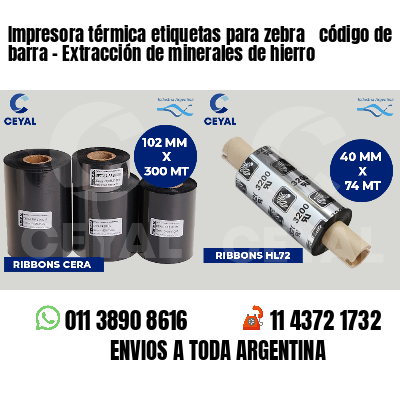 Impresora térmica etiquetas para zebra  código de barra - Extracción de minerales de hierro